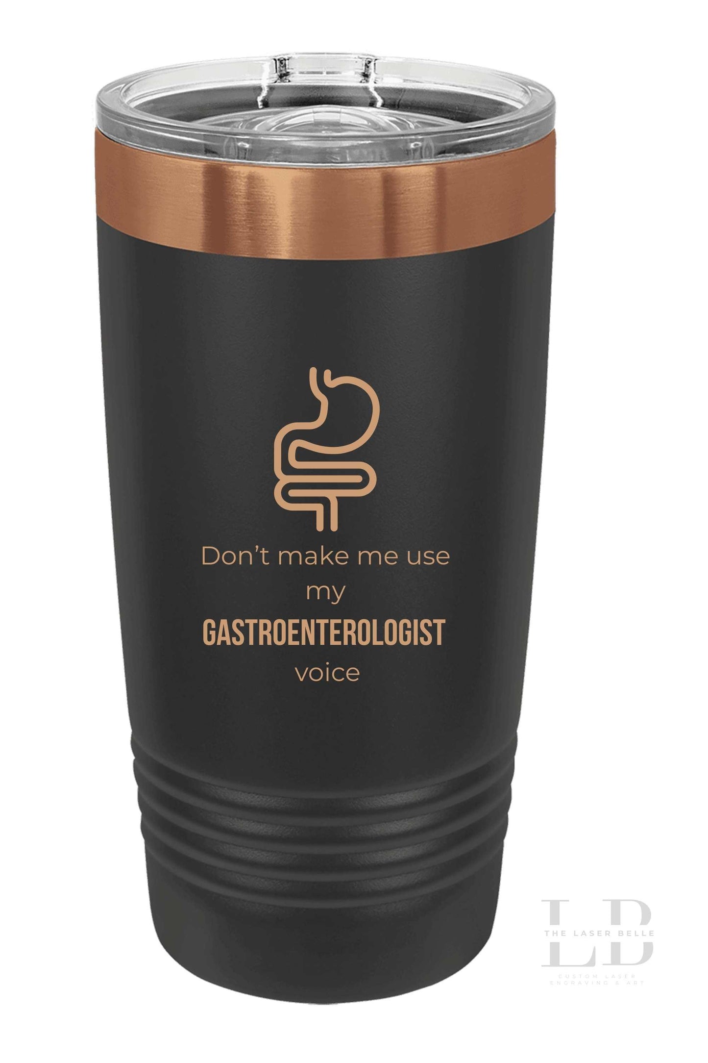Funny Personalized Tumbler – “Don’t Make Me Use My Gastroenterologist Voice” | Laser Engraved Stainless Steel Tumblers