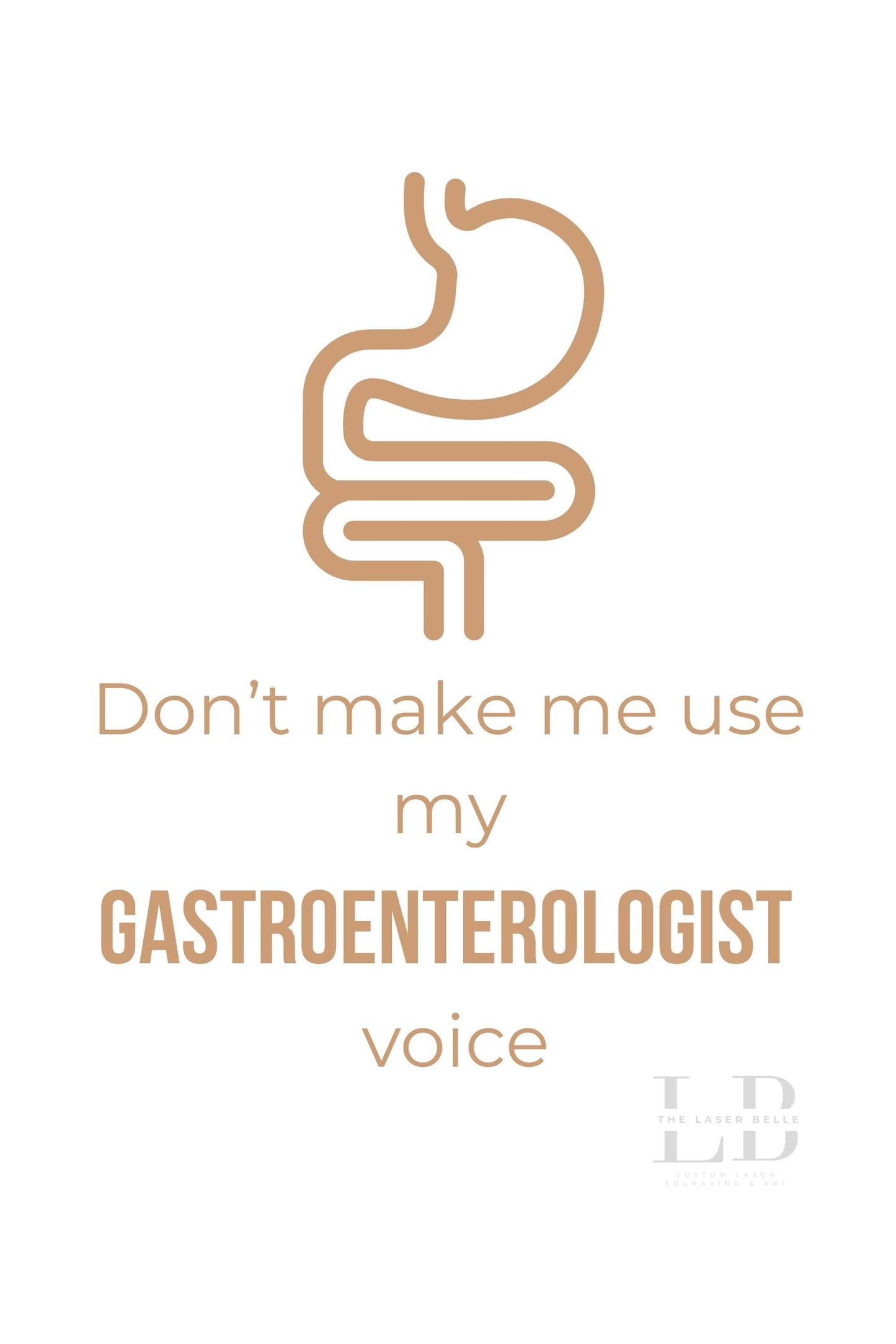 Funny Personalized Tumbler – “Don’t Make Me Use My Gastroenterologist Voice” | Laser Engraved Stainless Steel Tumblers